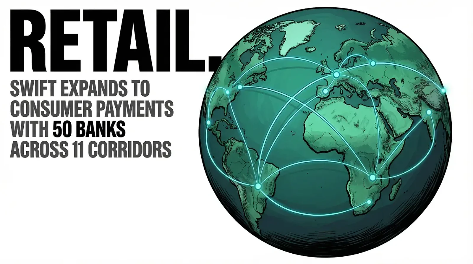 SWIFT Rolls Out Retail Cross-Border Payments Framework With 50 Banks Across 11 Corridors — editorial cover artwork
