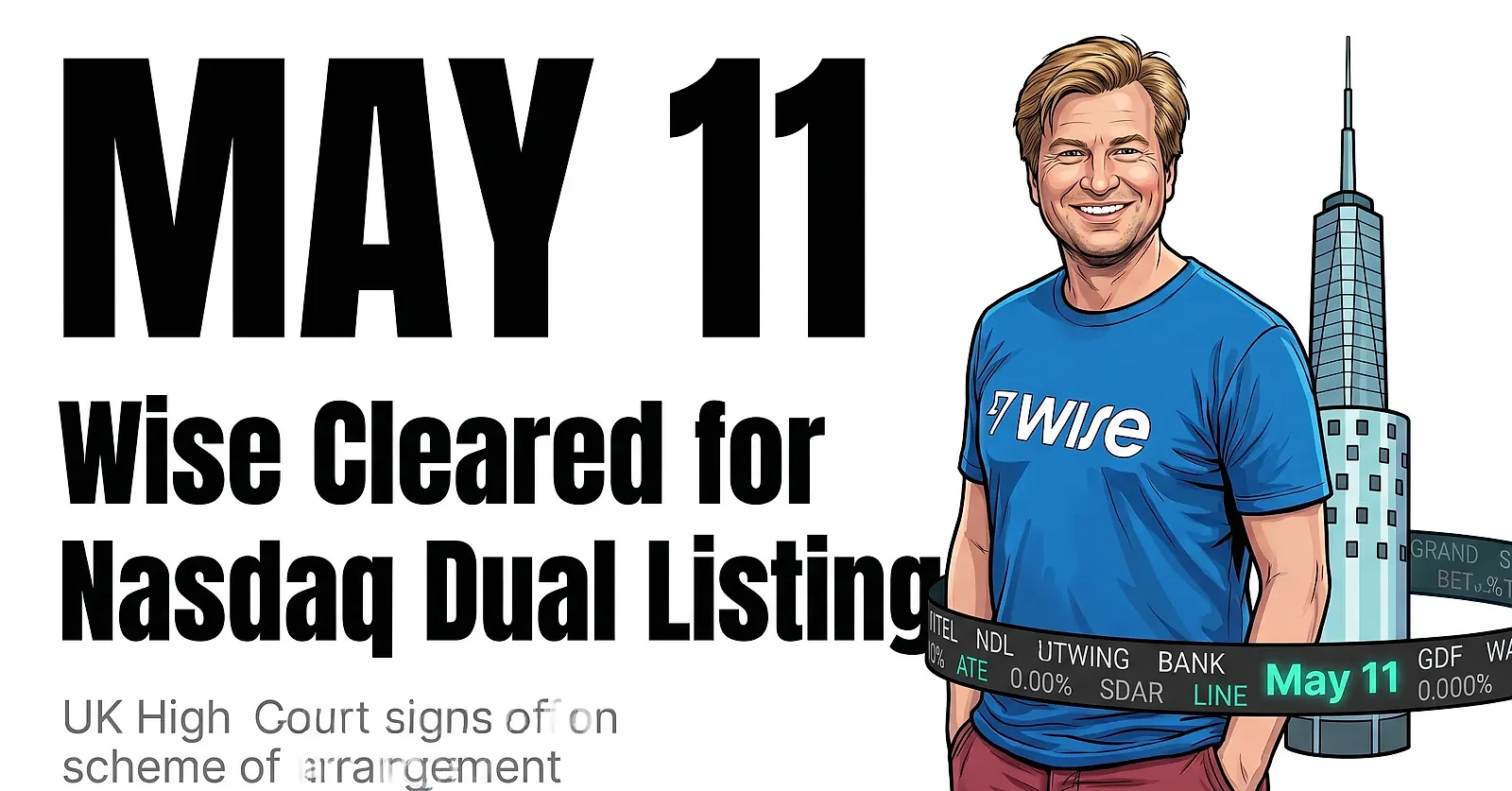 Wise Wins UK High Court Approval for May 11 Nasdaq Dual Listing — editorial cover artwork